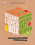 Vegane Lunchbox: Einfach, schnell, vegan - immer und überall von Jérôme Eckmeier